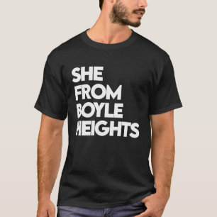 She from Boyle Heights She's from LA Cali BH 323 T-Shirt