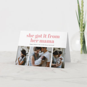 She got it from her mama photo Mother's Day card
