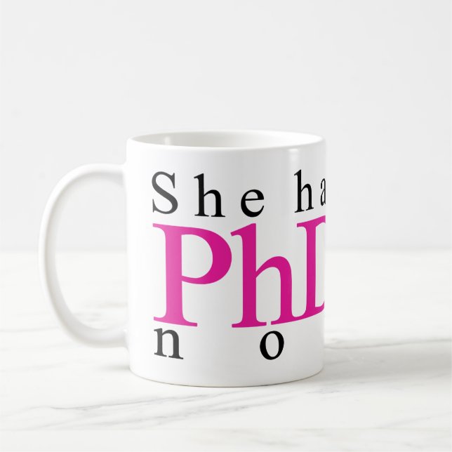 She has PhD now Coffee Mug (Left)