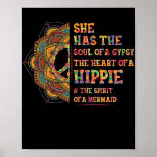 She Has The Soul Of A Gypsy The Heart Of A Hippie Poster