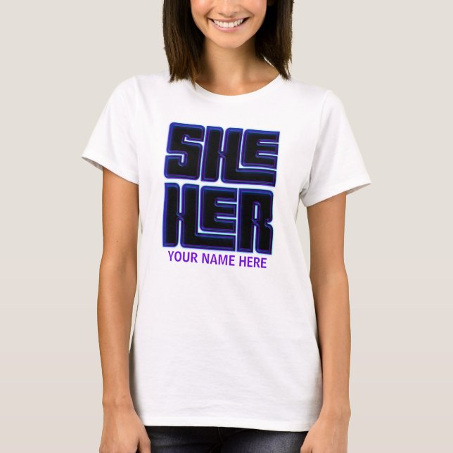 She Her Big and Bold  T-Shirt (Front)