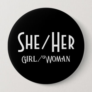 SHE/HER GIRL/WOMAN Round Black Button