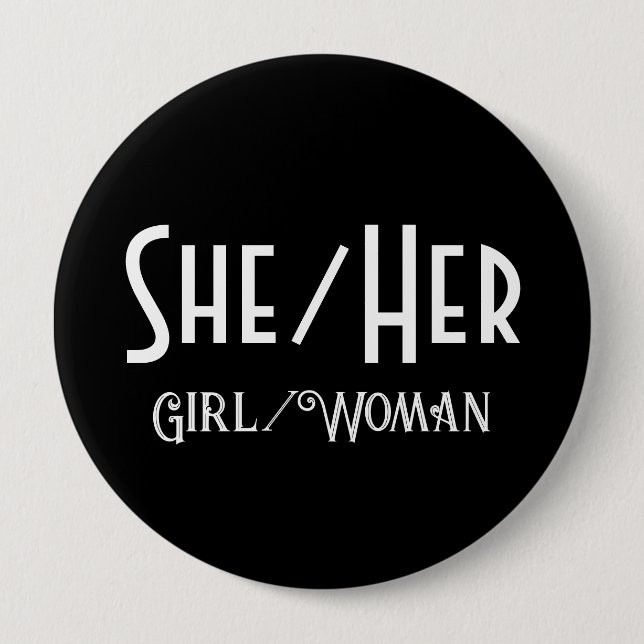 SHE/HER GIRL/WOMAN Round Black Button (Front)