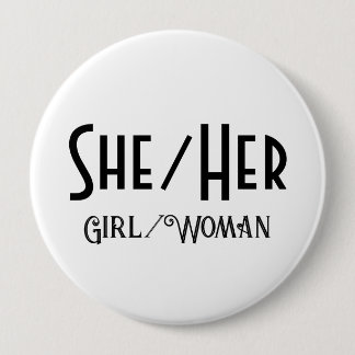 SHE/HER GIRL/WOMAN Round White Button