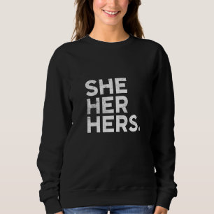 She Her Hers LGBTQIA Trans Pride Flag Pronouns Sweatshirt