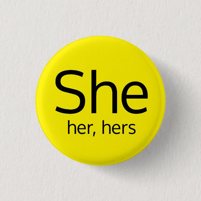 She, Her, Hers Pronouns Button (Front)