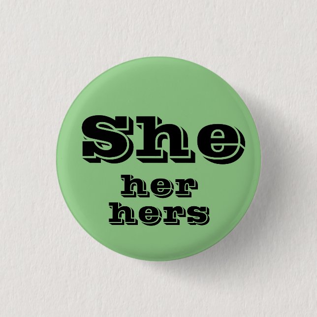 She, Her, Hers Pronouns Button (Front)