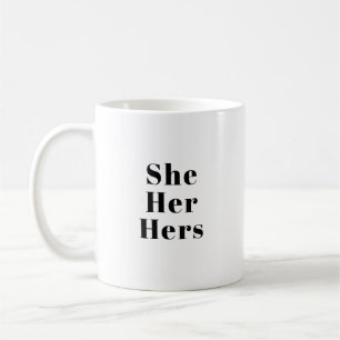 She, Her, Hers Pronouns - Lgbtq pride black white Coffee Mug