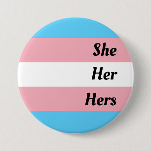 She Her Hers Transgender Pride  7.5 Cm Round Badge