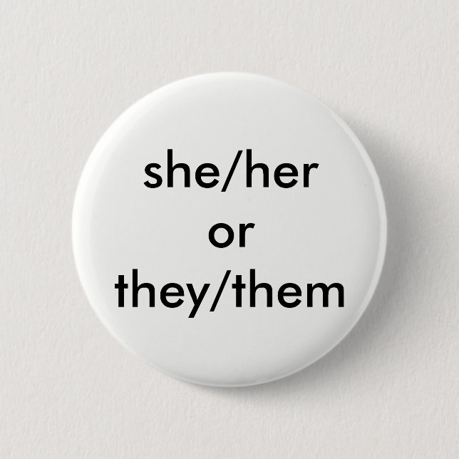 she/her or they/them pronoun button (Front)