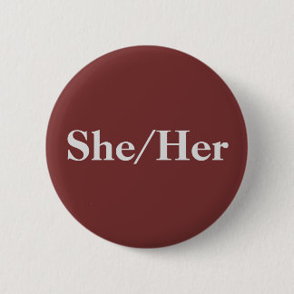 She/Her plain Burgundy pronoun badge