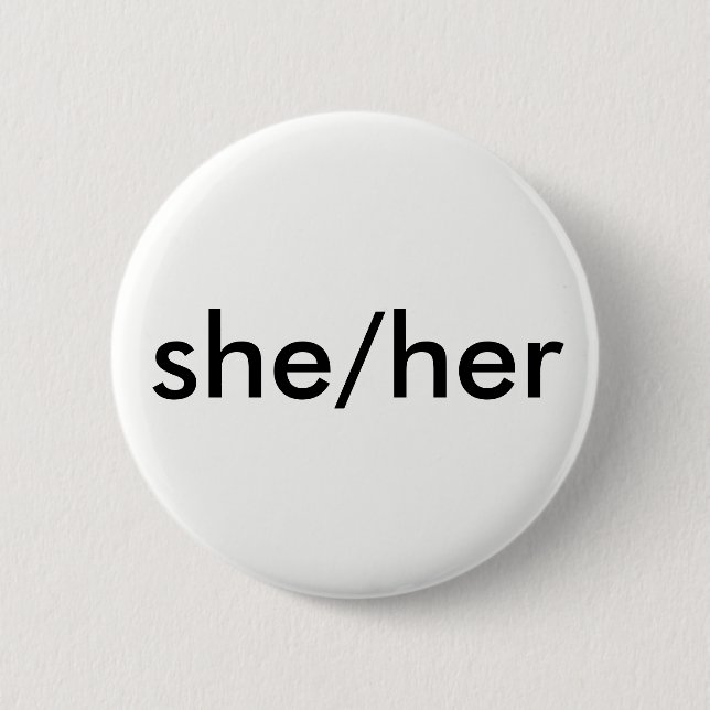she/her pronoun button (Front)