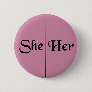 She/Her Pronoun v5 - Pink 6 Cm Round Badge