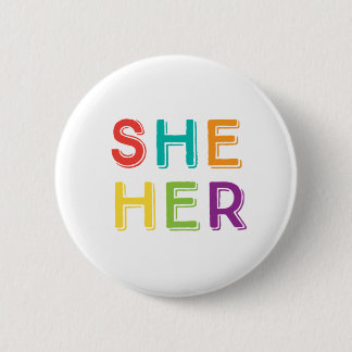 She Her pronouns 6 Cm Round Badge