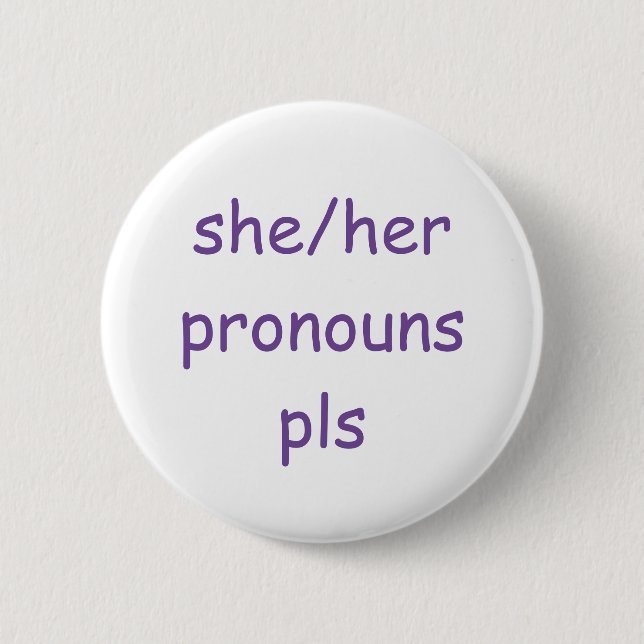 she/her pronouns 6 cm round badge (Front)