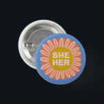 SHE / HER Pronouns Sunflower Daisy Pride 3 Cm Round Badge<br><div class="desc">Decorate your outfit with this cool art button. Makes a great  gift! You can customise it and add text too. Check my shop for lots more colours and patterns! Let me know if you'd like something custom too.</div>