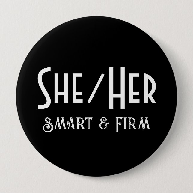 SHE/HER Smart and Firm Round Black Button (Front)