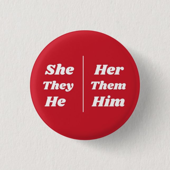 She/Her They/Them He/Him Pronoun Pin (Front)