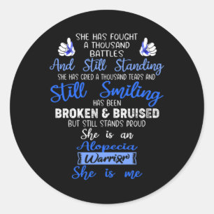 She is a Alopecia Warrior SHE IS ME Classic Round Sticker