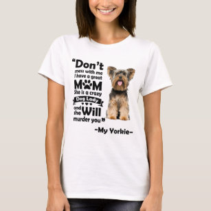 She Is A Crazy Dog Lady, Yorkie Lover T-Shirt