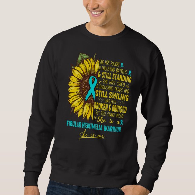 She Is A Fibular Hemimelia Warrior She Is Me Sweatshirt (Front)
