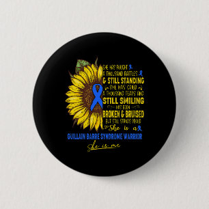 She Is A Guillain Byrre Syndrome Warrior She Is Me 6 Cm Round Badge