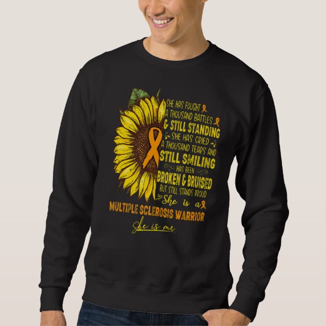 She Is A Multiple Sclerosis Warrior She Is Me Sweatshirt (Front)