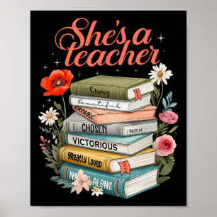 She Is A Teacher Books Floral Teacher Life Back To Poster