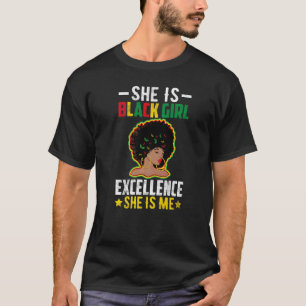 She Is Balck Girl Excellence She Is Me Black Hist T-Shirt
