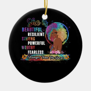 She Is Beautiful Resilient Strong Powerful Worthy Ceramic Ornament