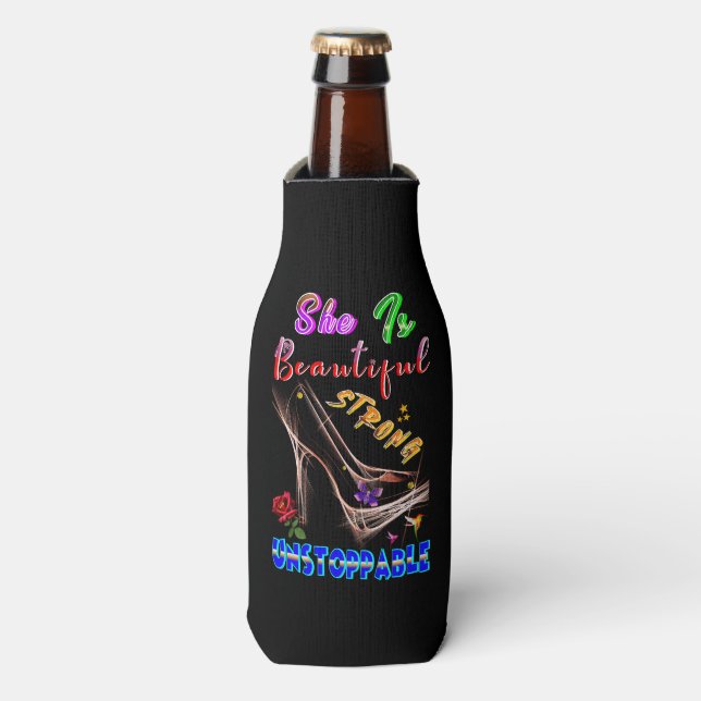She Is Beautiful Strong Unstoppable Bottle Cooler (Bottle Front)