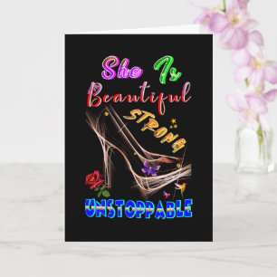 She Is Beautiful Strong Unstoppable Card