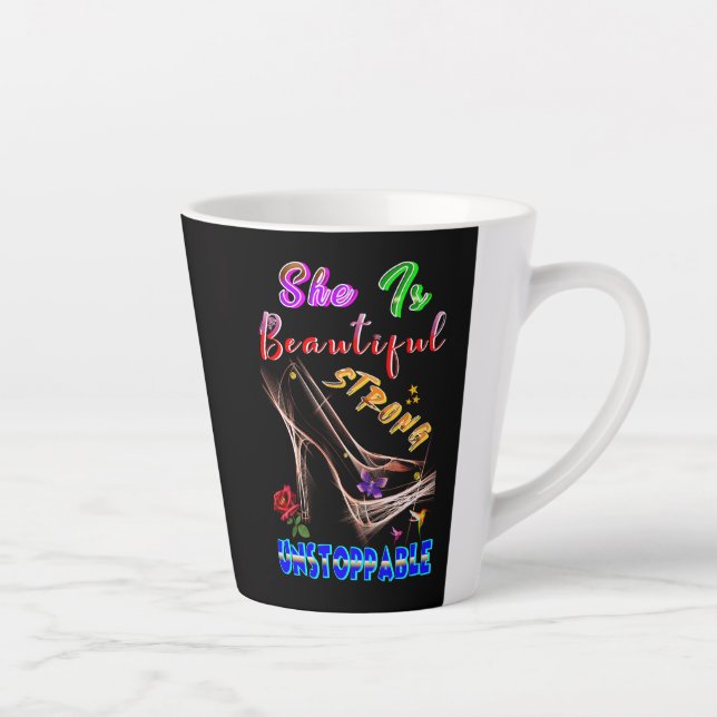 She Is Beautiful Strong Unstoppable Latte Mug (Right)