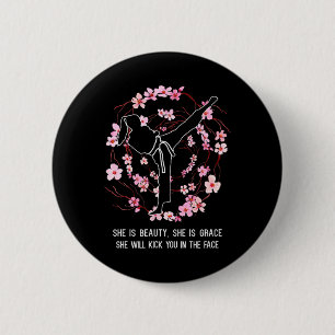 She Is Beauty She Grace She Will Kick You In The F 6 Cm Round Badge