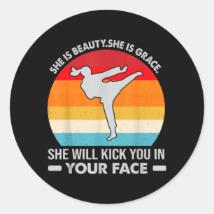 She Is Beauty She Is Grace Kick You In Face Design Classic Round Sticker