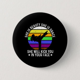She Is Beauty She Is Grace She Will Kick You Karat 6 Cm Round Badge
