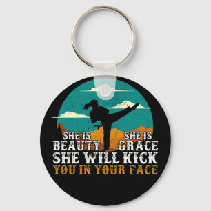 She Is Beauty She Is Grace She Will Kick You Key Ring