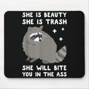 She Is Beauty She Is Trash She Will Bite You In Ra Mouse Pad