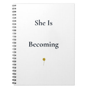 She Is Becoming Inspirational Floral Notebook
