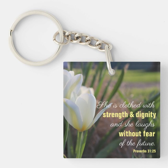 She is clothed Proverbs 31:25 White Tulip Key Ring (Front)