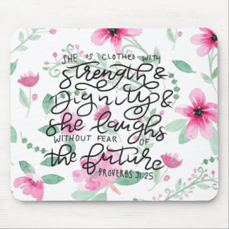 She is clothed with strenght and dignity mouse pad