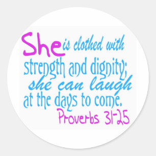 She is clothed with strength and dignity classic round sticker