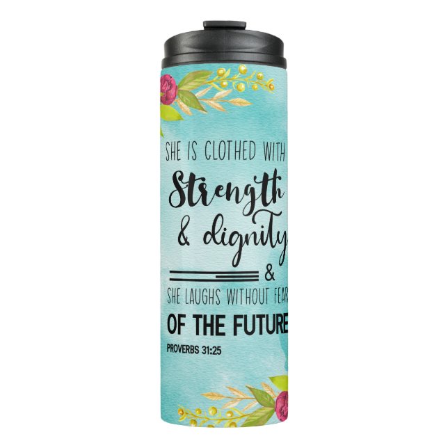She is Clothed with Strength and Dignity Thermal Tumbler (Front)
