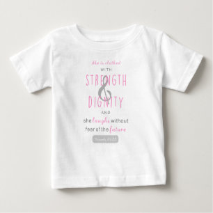 she is clothed with strength & dignity proverbs 31 baby T-Shirt