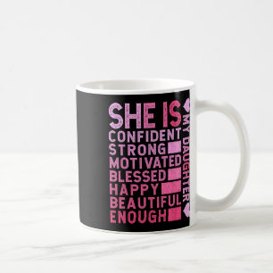 She Is Confident Strong Motivated Happy My Daughte Coffee Mug