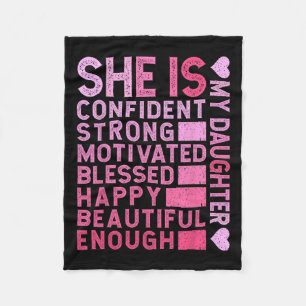 She Is Confident Strong Motivated Happy My Daughte Fleece Blanket