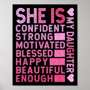 She Is Confident Strong Motivated Happy My Daughte Poster