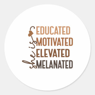 She Is Educated Motivated Elevated Melanated Afric Classic Round Sticker