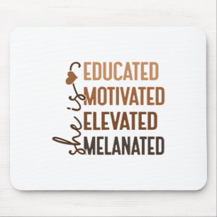 She Is Educated Motivated Elevated Melanated Afric Mouse Pad