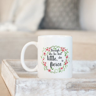 She is Fierce   Floral Quote Coffee Mug